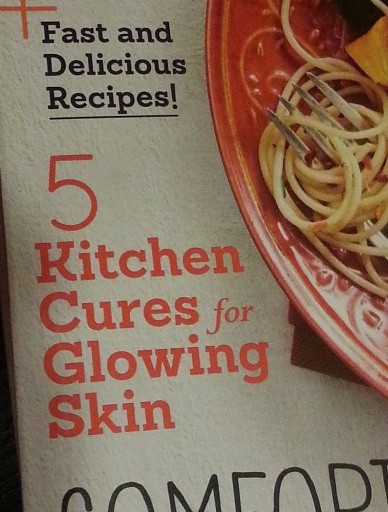 A magazine cover promises "Five Kitchen Cures for Glowing Skin".